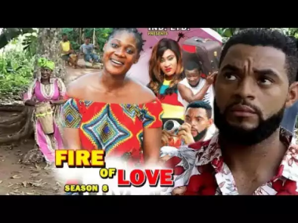 FIRE OF LOVE SEASON 8 - Mercy Johnson; 2019 Nollywood Movie